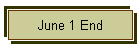 June 1 End
