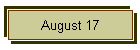 August 17